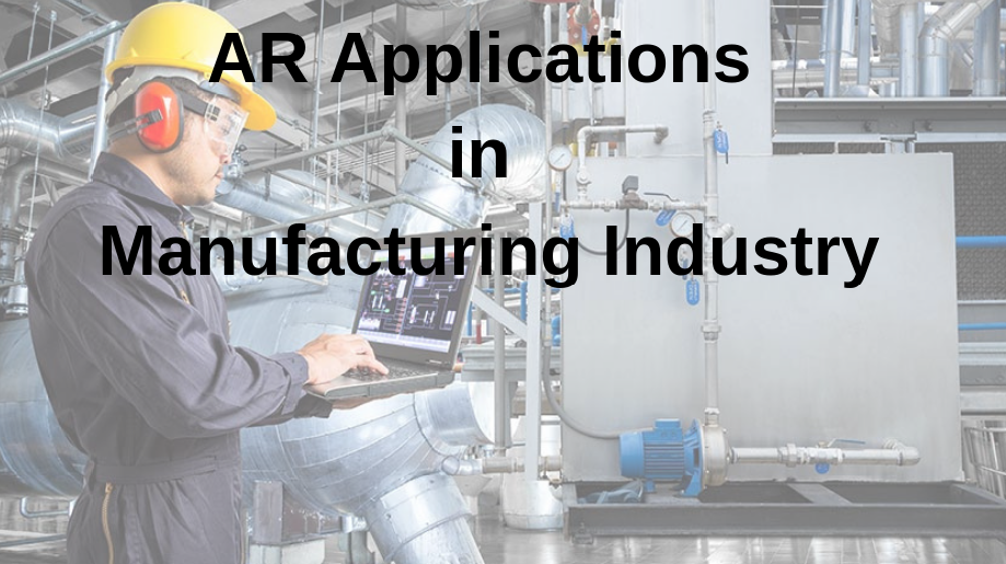 Augmented Reality in Manufacturing Industry