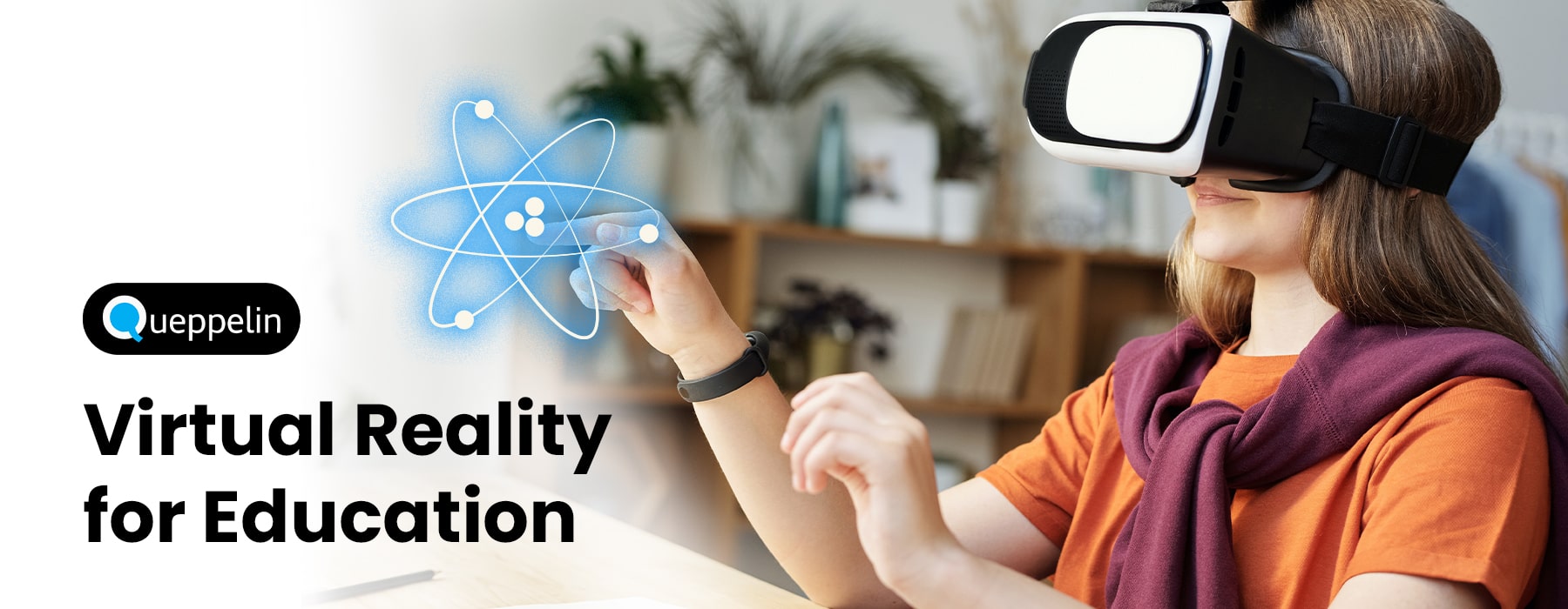 Virtual Reality for Education: Experiental Learning - Queppelin